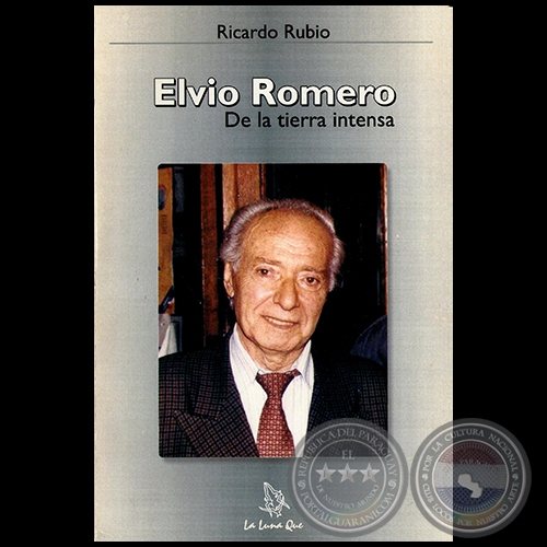 ELVIO ROMERO De la tierra intensa - Autor: RICARDO RUBIO - Año 2006